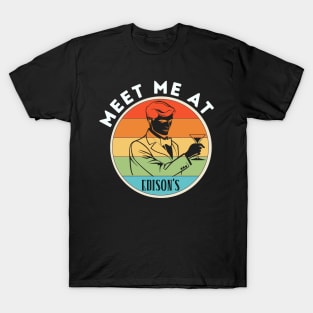 MEET ME AT EDISON’S T-Shirt